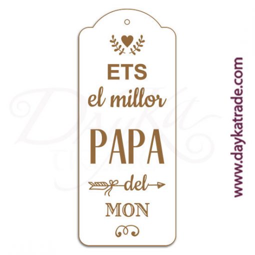 Etiqueta de tablero lacado blanco con mensaje grabado "Ets elmillor papa del mon".